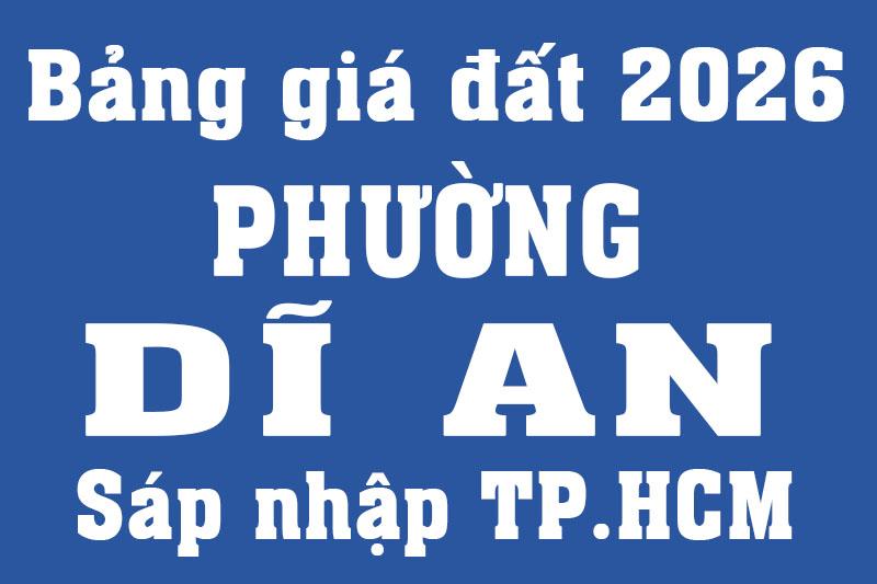 Bảng giá đất phường Dĩ An 2026 theo Nghị quyết số 87/2025/NQ-HĐND TPHCM